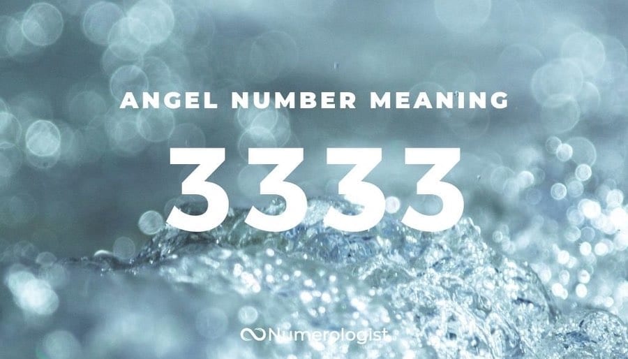 Ý nghĩa thực sự đằng sau các số Thiên thần 3, 33, 333 và 3333